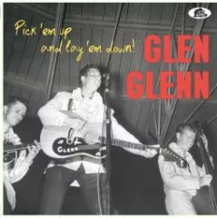 Glen Glenn - Pick 'Em Up And Lay 'Em Down!