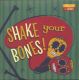 V/A - Shake Your Bones!