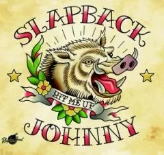 Slapback Johnny - Hit Me Up