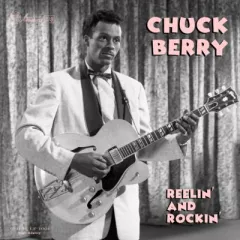 Chuck Berry - Reelin' And Rockin'