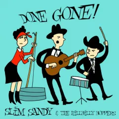 Slim Sandy & The Hillbilly Boppers - Done Gone!