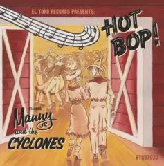 Manny Jr. And The Cyclones - Hot Bop!