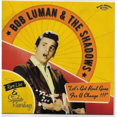Bob Luman & The Shadows - Let's Get Real Gone For A Change!!!