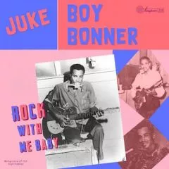 Juke Boy Bonner - Rock With Me Baby