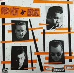 Red Hot 'n' Blue - Ain't Gonna Stop