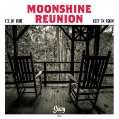 Moonshine Reunion - Feelin' Blue