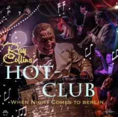 Ray Collins' Hot-Club - When Night Comes To Berlin