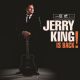 Jerry King - Is Back!