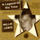 Willie Lewis - A Legend Of His Time Willie Lewis - A Legend Of His Time