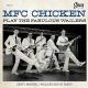 MFC Chicken - Play The Fabulous Wailers MFC Chicken - Play The Fabulous Wailers