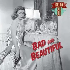 Delta 88 - Bad And Beautiful