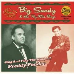 Big Sandy & his Fly-Rite Boys - Sing And Play The Songs Of Freddy Fender