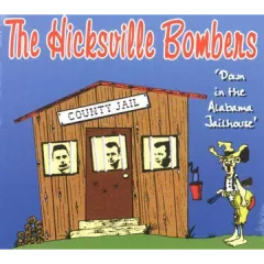 Hicksville Bombers, The - Down In The Alabama Jailhouse