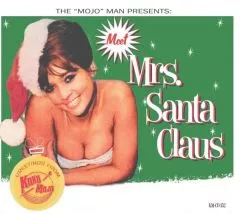 V/A - The "Mojo" Man Presents Meet Mrs. Santa Claus