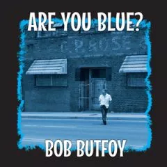 Bob Butfoy - Are You Blue?
