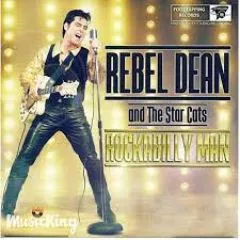 Rebel Dean and The Star Cats - Rockabilly Man
