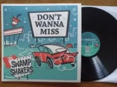 Swamp Shakers, The - Don't Wanna Miss