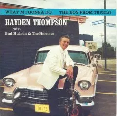 Hayden Thompson with Bud Hudson & The Hornets - What 'm I Gonna Do
