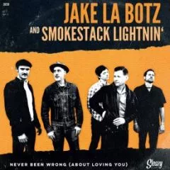 Jake La Botz and Smokestack Lightnin' - Never Been Wrong